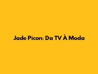 Jade Picon: Da TV À Moda